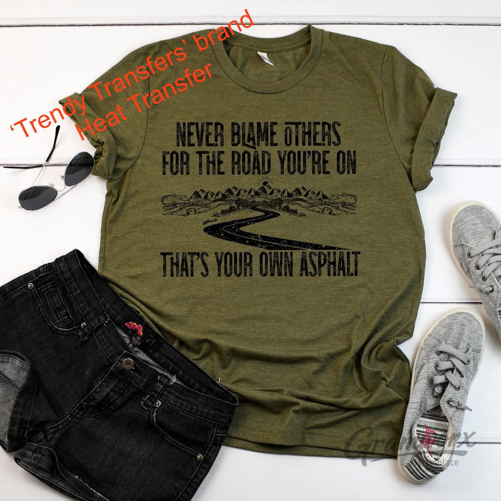 Never Blame Others For The Road You're On Screen Print Transfer