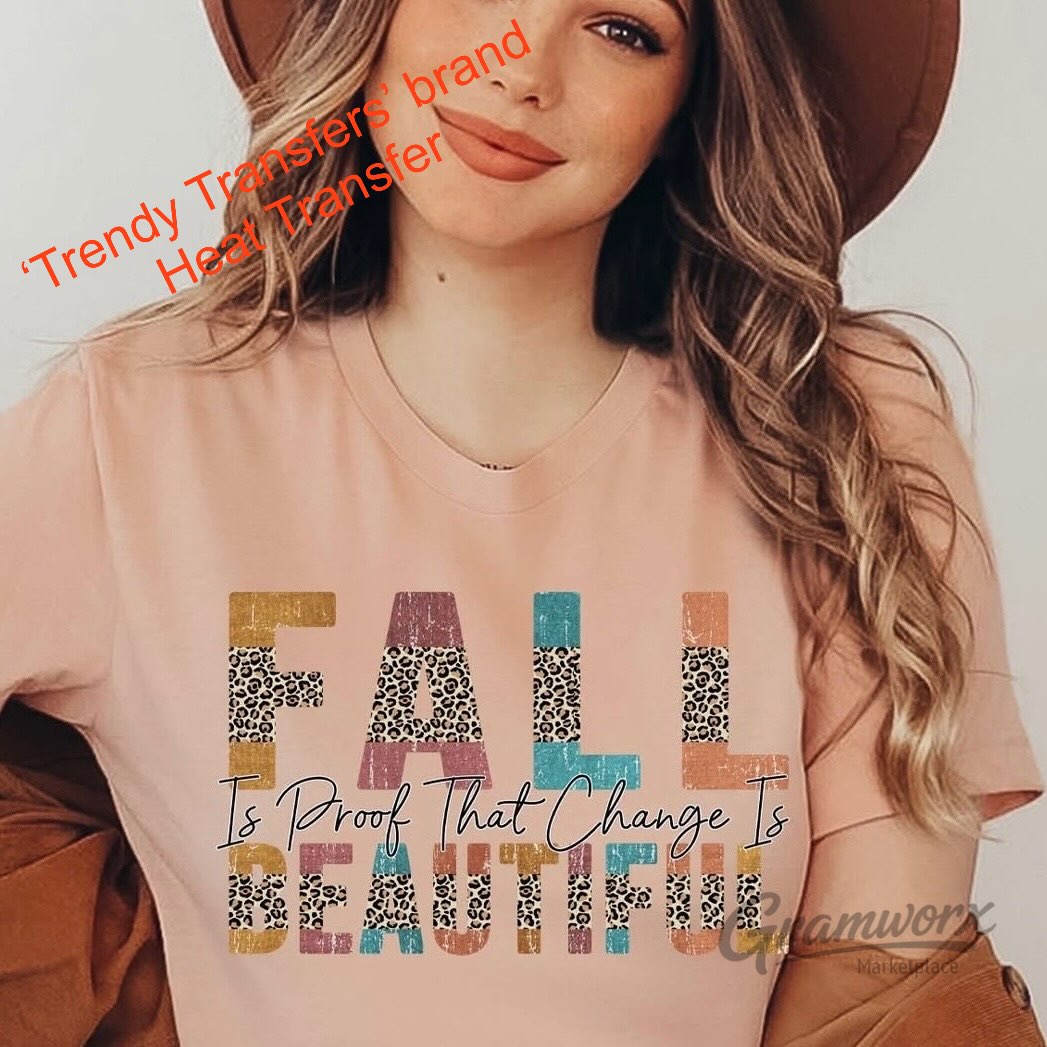 Fall Is Proof That Change Is Beautiful Screen Print Transfer