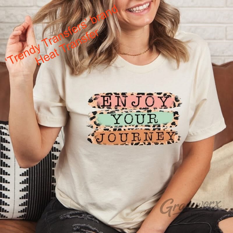 Enjoy Your Journey Screen Print Transfer