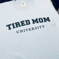 Tired Mom Unversity Screen Print Transfer