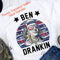 Ben Drankin’ - Screen Print Transfer