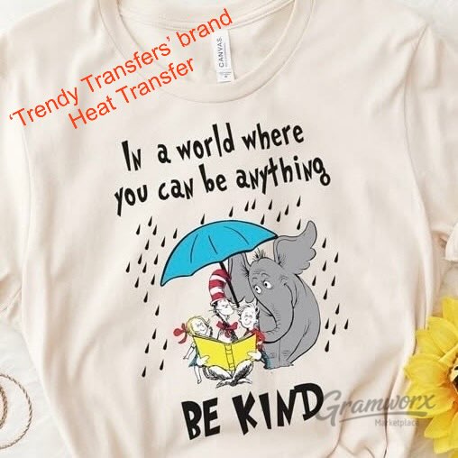 Be Kind Seuss Screen Print Transfer