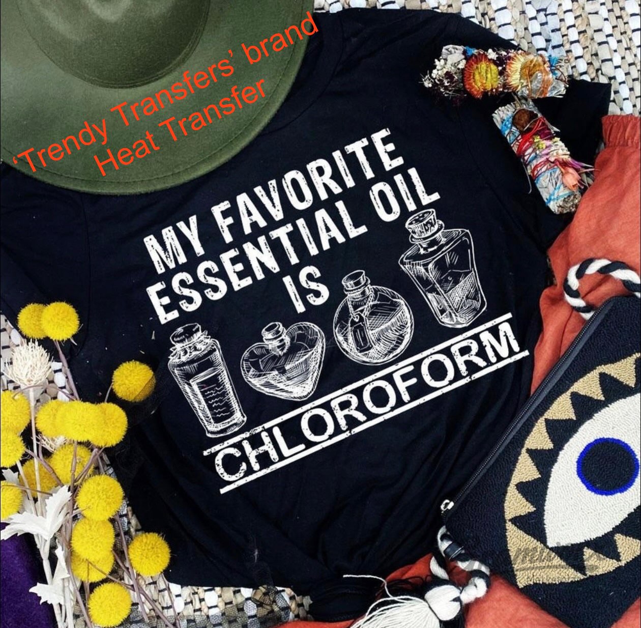 My Favorite Essential Oil Is Chloroform Screen Print Transfer