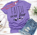 Faith Over Fear Screen Print Transfer