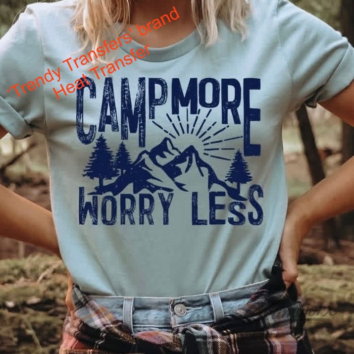 Camp More Worry Less Screen Print Transfer