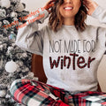 Not Made For Winter Screen Print Transfer