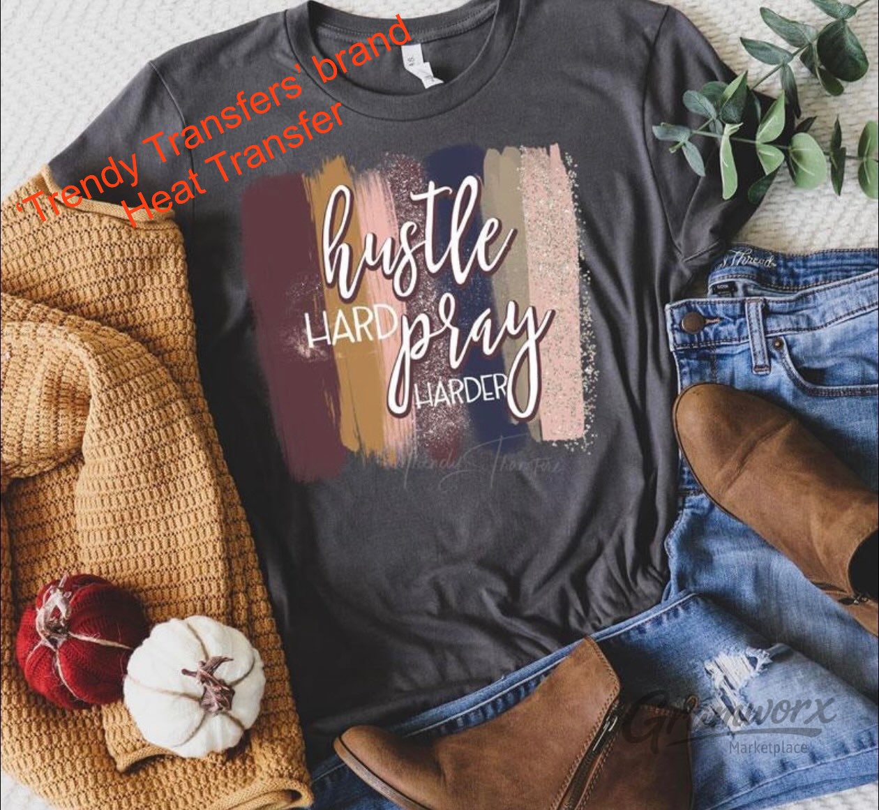 Hustle Hard, Pray Harder Screen Print Transfer