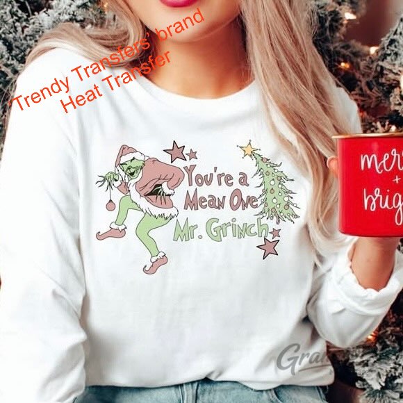 You're A Mean One Mr. Grinch Screen Print Transfer