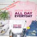 Mom Shit All Day Everyday Screen Print Transfer