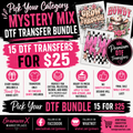 Pick Your Category Mystery Mix Bundle - DTF Transfers • 15 for $25