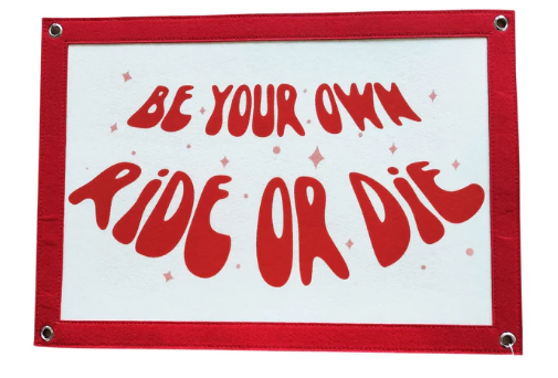 Be Your Own Ride or Die Banner